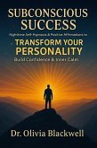 Subconscious Success: Nighttime Self-Hypnosis & Positive Affirmations to Transform Your Personality, Build Confidence & Inner Calm (eBook, ePUB)