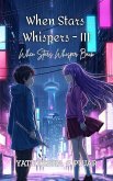 When Stars Whisper - III, When Stars Whisper Back (eBook, ePUB) When Stars Whisper - III, When Stars Whisper Back (eBook, ePUB)