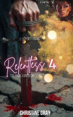 Cover Relentless 4; The Final Kingdom Come (eBook, ePUB)