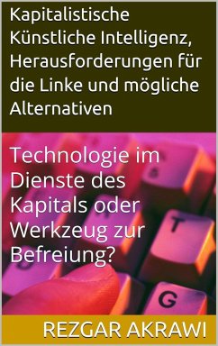 Cover Kapitalistische Künstliche Intelligenz, Herausforderungen für die Linke und mögliche Alternativen (eBook, ePUB)