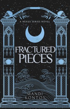 Fractured Pieces (The Nexus Series, #2) (eBook, ePUB) - Kontos, Mandi