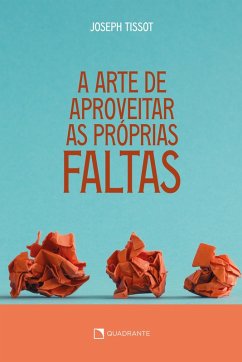 Cover A arte de aproveitar as próprias faltas (eBook, ePUB)