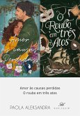 Coleção Paola Aleksandra: Amor Às Causas Perdidas + O roubo em três atos (eBook, ePUB)
