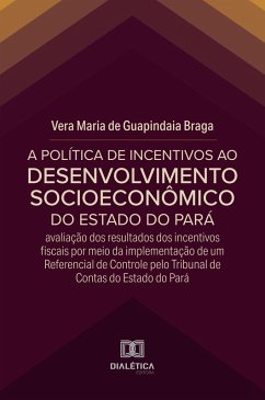Cover A Política de Incentivos ao Desenvolvimento Socioeconômico do Estado do Pará (eBook, ePUB)
