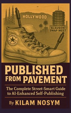 Cover Published from the Pavement: The Complete Street-Smart Guide to AI-Enhanced Self-Publishing (eBook, ePUB)
