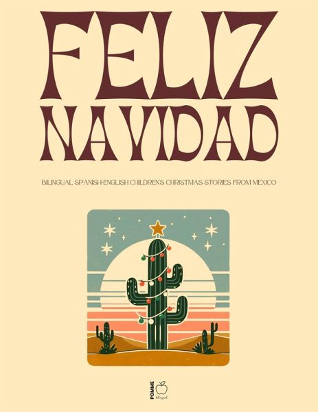 Feliz Navidad: Bilingual Spanish-English Children's Christmas Stories from Mexico (eBook, ePUB) Feliz Navidad: Bilingual Spanish-English Children's Christmas Stories from Mexico (eBook, ePUB)