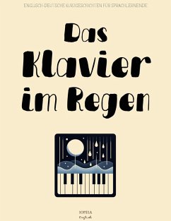 Cover Das Klavier im Regen: Englisch-Deutsche Kurzgeschichten für Sprachlernende (eBook, ePUB)