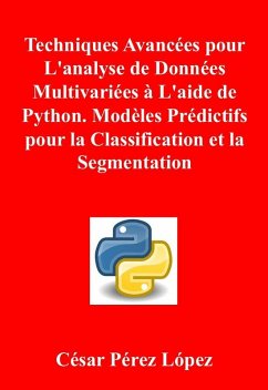 Cover Techniques Avancées pour L'analyse de Données Multivariées à L'aide de Python. Modèles Prédictifs pour la Classification et la Segmentation (eBook, ePUB)