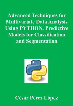 Cover Advanced Techniques for Multivariate Data Analysis Using PYTHON. Predictive Models for Classification and Segmentation (eBook, ePUB)