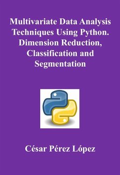 Cover Multivariate Data Analysis Techniques Using Python. Dimension Reduction, Classification and Segmentation (eBook, ePUB)