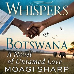 Cover Whispers of Botswana: A Novel of Untamed Love (eBook, ePUB)