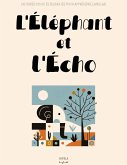 L'Éléphant et l'Écho: Histoires Courtes Bilingues Pour Apprendre l'Anglais (eBook, ePUB) L'Éléphant et l'Écho: Histoires Courtes Bilingues Pour Apprendre l'Anglais (eBook, ePUB)