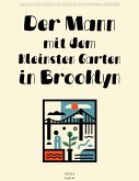 Der Mann mit dem Kleinsten Garten in Brooklyn: Englisch-Deutsche Kurzgeschichten für Sprachlernende (eBook, ePUB) Der Mann mit dem Kleinsten Garten in Brooklyn: Englisch-Deutsche Kurzgeschichten für Sprachlernende (eBook, ePUB)