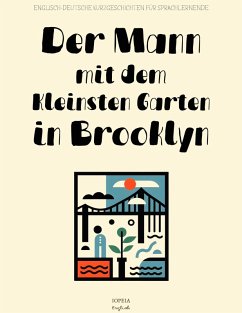 Cover Der Mann mit dem Kleinsten Garten in Brooklyn: Englisch-Deutsche Kurzgeschichten für Sprachlernende (eBook, ePUB)
