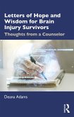 Letters of Hope and Wisdom for Brain Injury Survivors (eBook, PDF) Letters of Hope and Wisdom for Brain Injury Survivors (eBook, PDF)