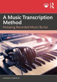 A Music Transcription Method (eBook, ePUB) A Music Transcription Method (eBook, ePUB)