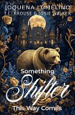 Something Shifter This Way Comes (The Order of the Bear, #1) (eBook, ePUB)
