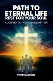 Path to Eternal Life Rest for Your Soul (eBook, ePUB)