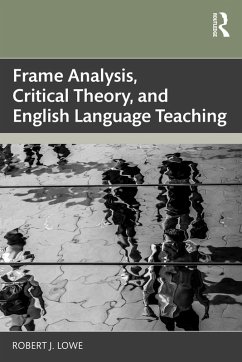 Frame Analysis, Critical Theory, and English Language Teaching (eBook, ePUB) - Lowe, Robert J.