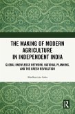 The Making of Modern Agriculture in Independent India (eBook, ePUB)