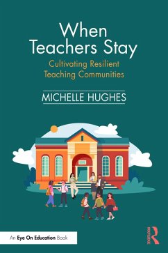 Cover When Teachers Stay: Cultivating Resilient Teaching Communities (eBook, PDF)