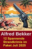 12 Spannende Strandkrimis im Paket Juli 2025 (eBook, ePUB)
