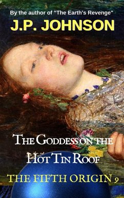 Cover The Goddess on the Hot Tin Roof (THE FIFTH ORIGIN, #9) (eBook, ePUB)