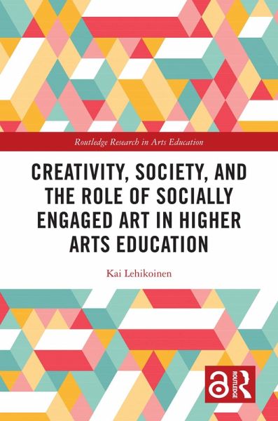 Creativity, Society, and the Role of Socially Engaged Art in Higher Arts Education (eBook, ePUB)
