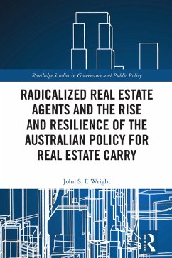 Radicalized Real Estate Agents and the Rise and Resilience of the Australian Policy for Real Estate Carry (eBook, ePUB) Cover Radicalized Real Estate Agents and the Rise and Resilience of the Australian Policy for Real Estate Carry (eBook, ePUB)