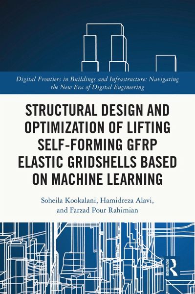 Structural Design and Optimization of Lifting Self-forming GFRP Elastic Gridshells based on Machine Learning (eBook, PDF)