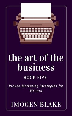 Cover The Art of the Business: Proven Marketing Strategies for Writers (eBook, ePUB)