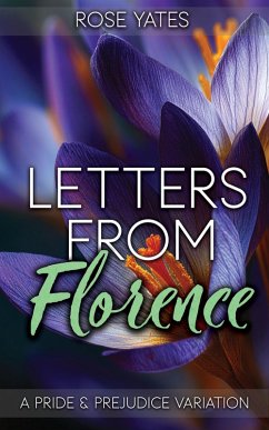 Cover Letters from Florence: A Pride and Prejudice Variation (eBook, ePUB)