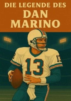 Die Legende des Dan Marino - Bauer, Anton