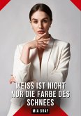 Weiß ist nicht nur die Farbe des Schnees Weiß ist nicht nur die Farbe des Schnees