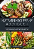 Histaminintoleranz Kochbuch Histaminintoleranz Kochbuch