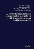 A Journey towards Happiness Management as a leitmotiv for well-being, social marketing and business success