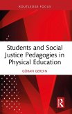 Students and Social Justice Pedagogies in Physical Education (eBook, ePUB)