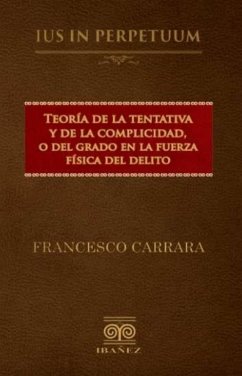 Cover Teoría de la tentativa y de la complicidad o del grado en la fuerza física del delito (eBook, PDF)