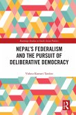 Nepal's Federalism and the Pursuit of Deliberative Democracy (eBook, ePUB)