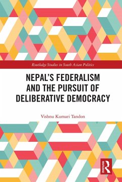 Nepal's Federalism and the Pursuit of Deliberative Democracy (eBook, PDF) - Kumari Tandon, Vishnu