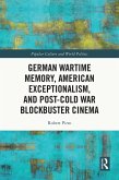 German Wartime Memory, American Exceptionalism, and Post-Cold War Blockbuster Cinema (eBook, ePUB)