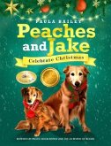 Peaches and Jake Celebrate Christmas (eBook, ePUB)