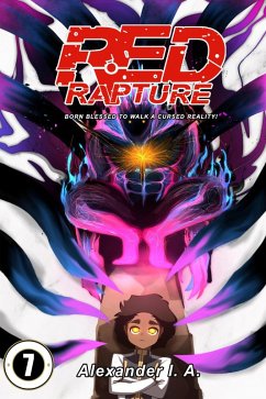 Red Rapture: Born Blessed To Walk A Cursed Reality! #7 (Red Rapture Issues Series, #7) (eBook, ePUB) Cover Red Rapture: Born Blessed To Walk A Cursed Reality! #7 (Red Rapture Issues Series, #7) (eBook, ePUB)