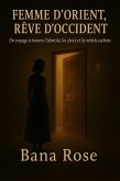 Femme d'Orient, Rêve d'Occident: Un voyage à travers l'identité, les choix et les vérités cachées (eBook, ePUB)