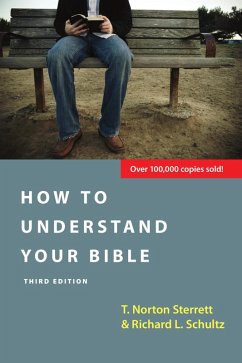 How to Understand Your Bible (eBook, ePUB) - Sterrett, T. Norton; Schultz, Richard L.
