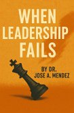 When Leadership Fails (eBook, ePUB) When Leadership Fails (eBook, ePUB)