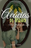 ACÁCIAS DE VIDRO : O peso de tudo que não se diz (Contos Reversos, #1) (eBook, ePUB) ACÁCIAS DE VIDRO : O peso de tudo que não se diz (Contos Reversos, #1) (eBook, ePUB)