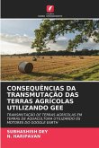 CONSEQUÊNCIAS DA TRANSMUTAÇÃO DAS TERRAS AGRÍCOLAS UTILIZANDO GEE CONSEQUÊNCIAS DA TRANSMUTAÇÃO DAS TERRAS AGRÍCOLAS UTILIZANDO GEE