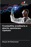 Trombofilia ereditaria e aborto spontaneo ripetuto