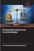 Postmodernistyczna kryminologia Postmodernistyczna kryminologia